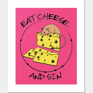 Eat Cheese And Sin Posters and Art